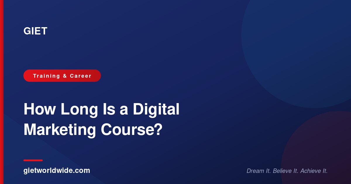 How Long Is a Digital Marketing Course? — GIET