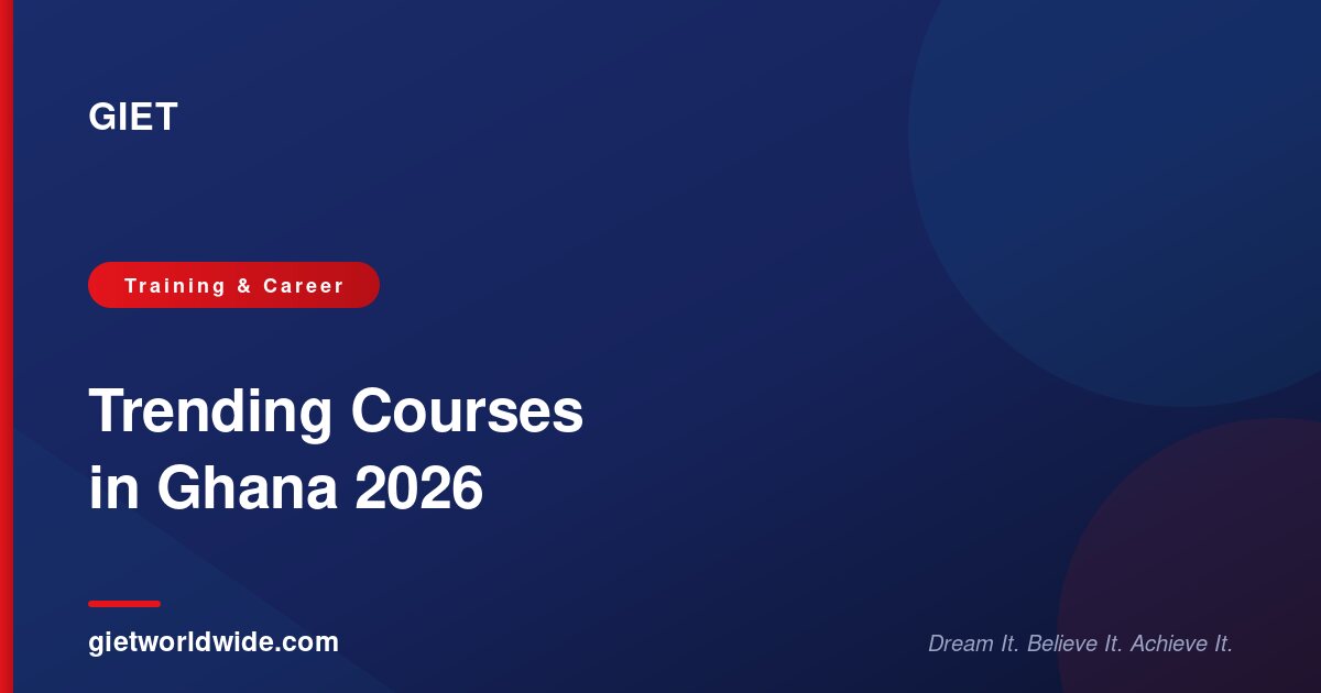 Trending Courses in Ghana 2026 — GIET
